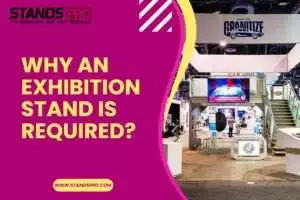 Why an exhibition stand is required