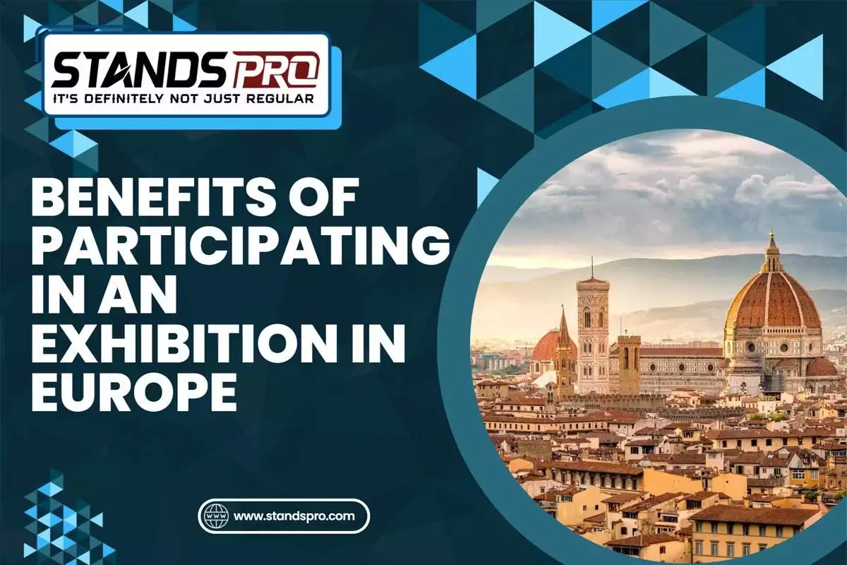 Benefits of Participating in an Exhibition in Europe