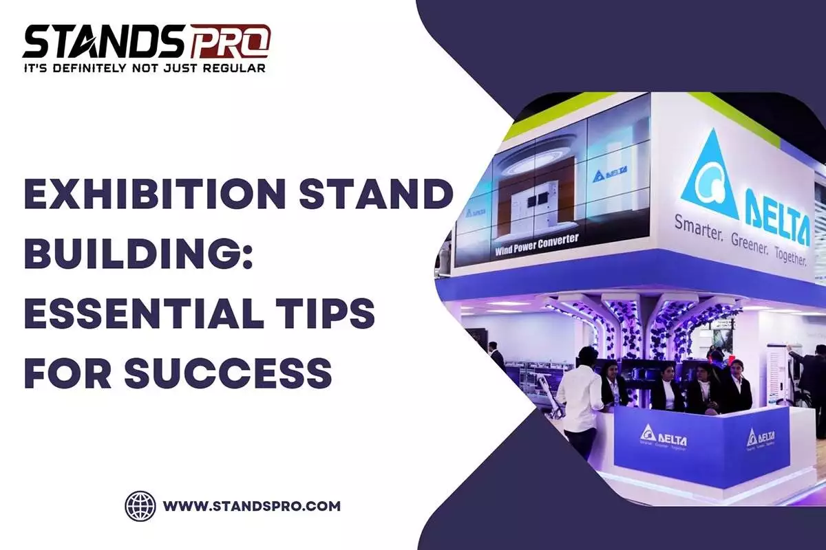 Exhibition Stand Building: Essential Tips for Success