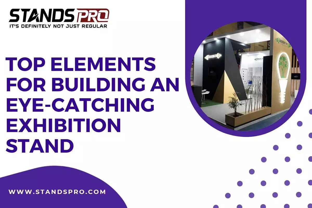 Top Elements for Building an Eye-Catching Exhibition Stand