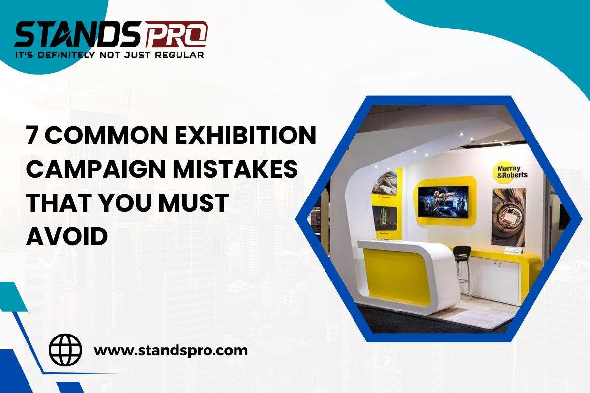 7 Common Exhibition Stands Campaign Mistakes That You Must Avoid