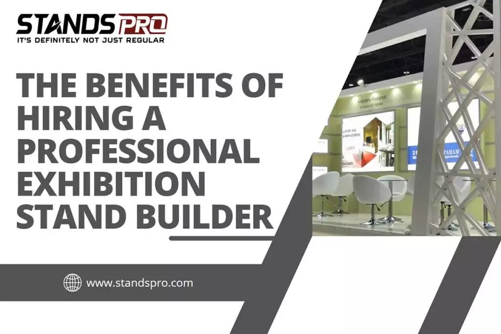 The Benefits of Hiring a Professional Exhibition Stand Builders