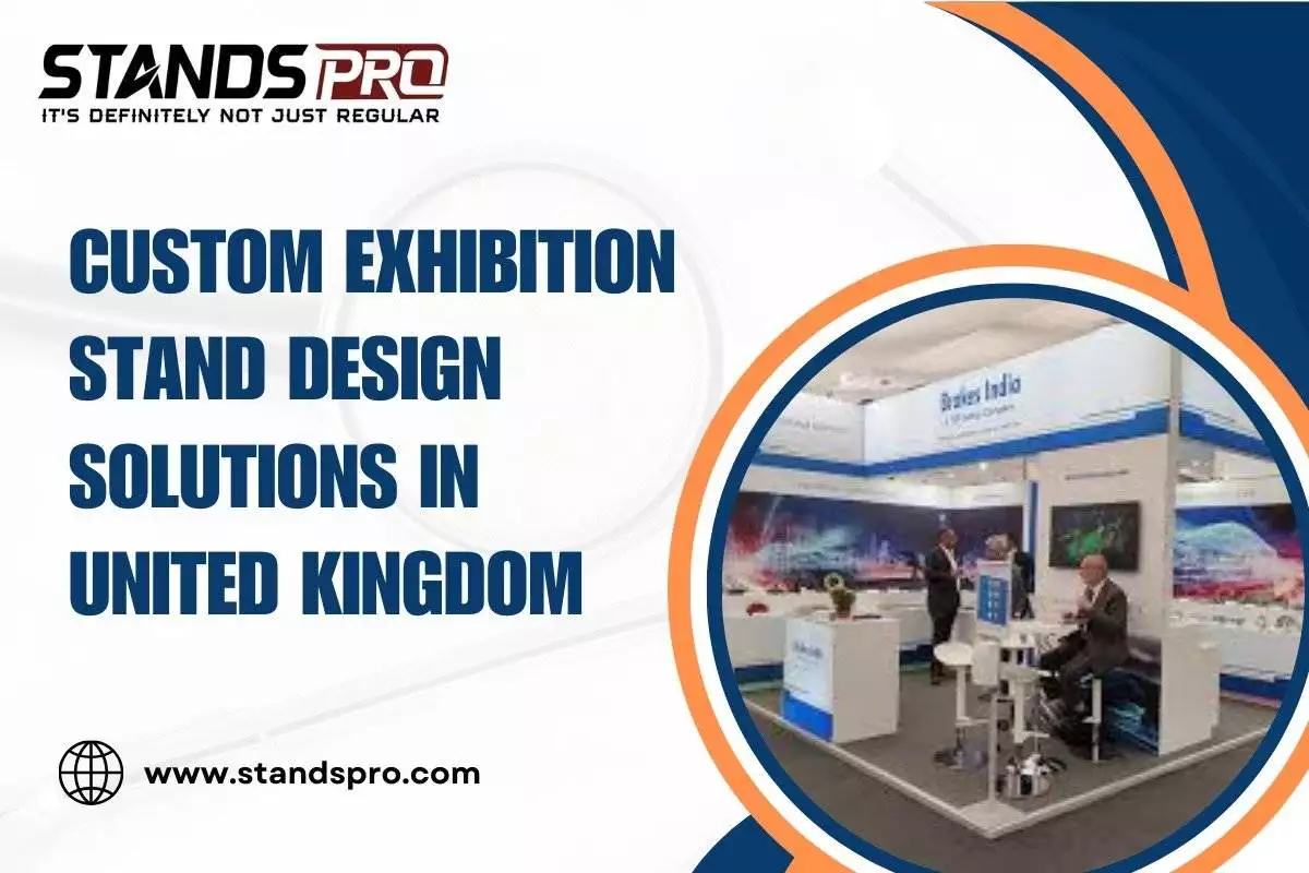 Custom Exhibition Stand Design Solutions In United Kingdom