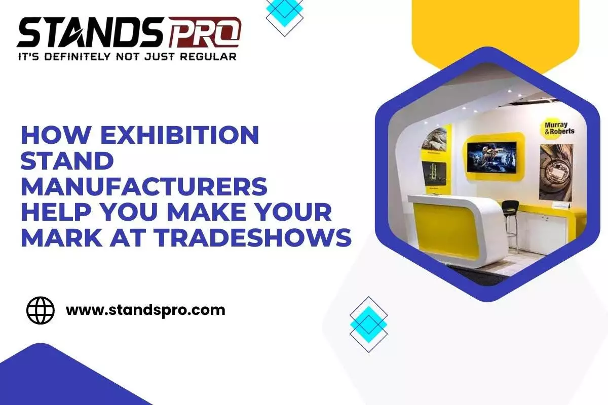 How Exhibition Stand Manufacturers Enhance Your Tradeshow Presence