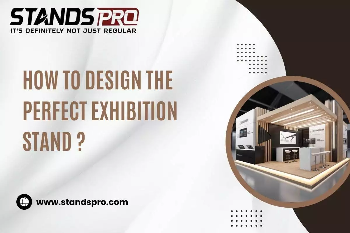 How to Design the Perfect Exhibition Stand