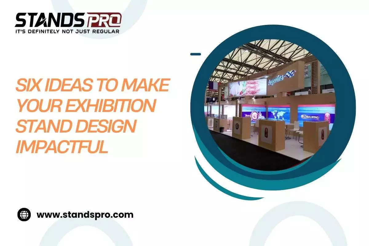 Six Ideas to Make your Exhibition Stand Design Impactful