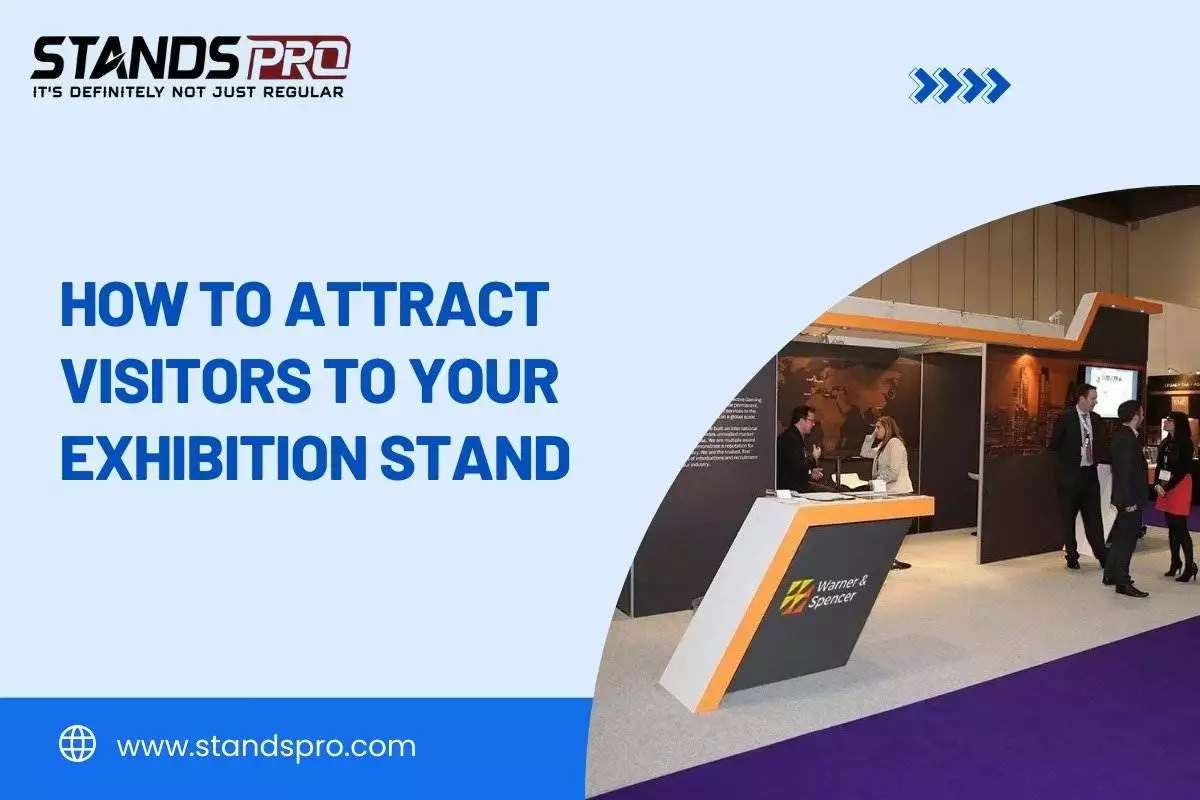 How to Attract Visitors to Your Exhibition Stand